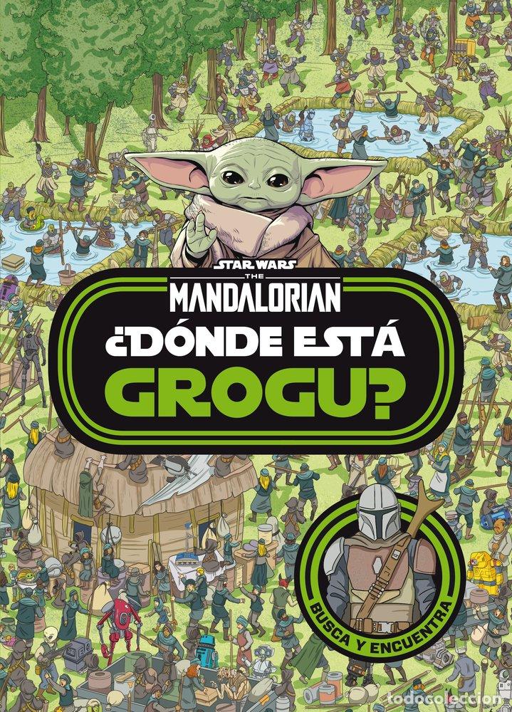 Libros: STAR WARS. THE MANDALORIAN. &iquest;D&Oacute;NDE EST&Aacute; GROGU? - Star Wars