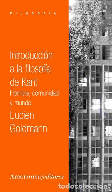 Libros: INTRODUCCION A LA FILOSOFIA DE KANT 2&ordf;ED - GOLDMANN, LECIEN