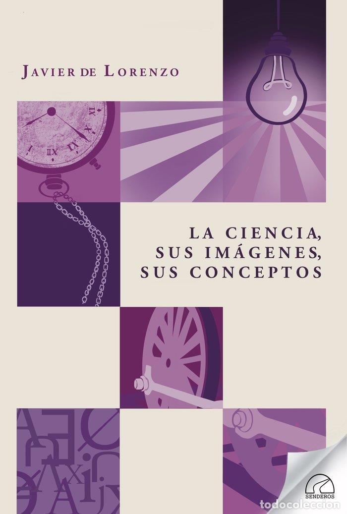 Livres: CIENCIA SUS IMAGENES SUS CONCEPTOS,LA - DE LORENZO MARTINEZ, JAVIER