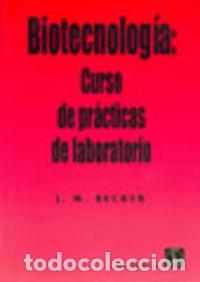 Libros: BIOTECNOLOG&Iacute;A. CURSO DE PR&Aacute;CTICAS DE LABORATORIO - Becker, J M