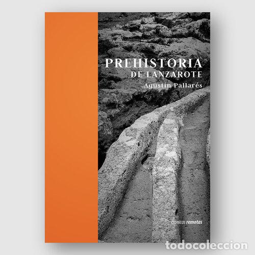 Libros: PREHISTORIA DE LANZAROTE - PALLAR&Eacute;S PADILLA, AGUST&Iacute;N