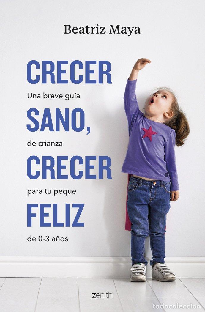 Libros: CRECER SANO CRECER FELIZ - BEATRIZ MAYA