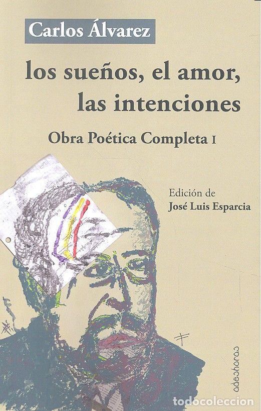 Livros: SUE&Ntilde;OS EL AMOR LAS INTENCIONES OBRA POETIACA I - ALVAREZ CRUZ, CARLOS