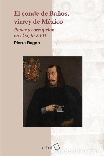 Libros: EL CONDE DE BA&Ntilde;OS VIRREY DE MEXICO - ARAGON, PIERRE