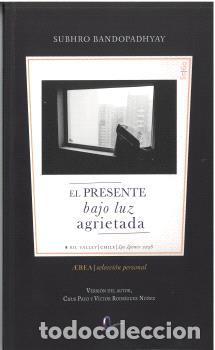 Libros: EL PRESENTE BAJO LUZ AGRIETADA - BANDOPADHYAY, SUBHRO