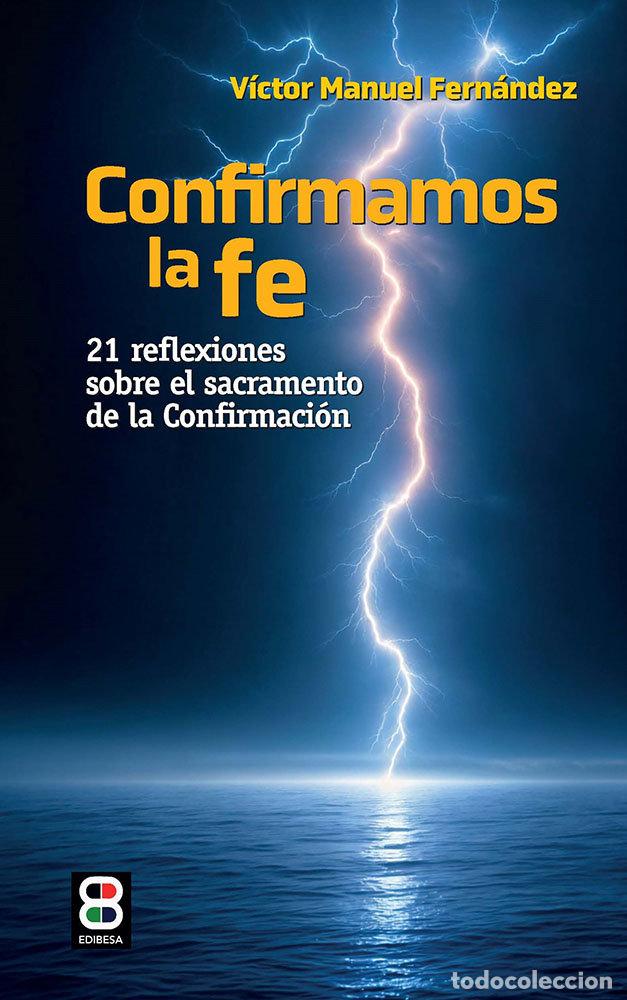 Libros: CONFIRMAMOS LA FE - FERNANDEZ, VICTOR MANUEL