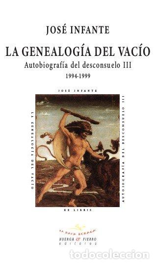 Libros: LA GENEALOGIA DEL VACIO - JOSE INFANTE