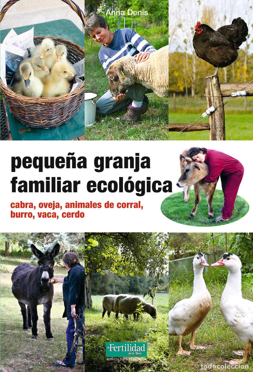 Libros: PEQUE&Ntilde;A GRANJA FAMILIAR ECOL&Oacute;GICA - Denis, Anna