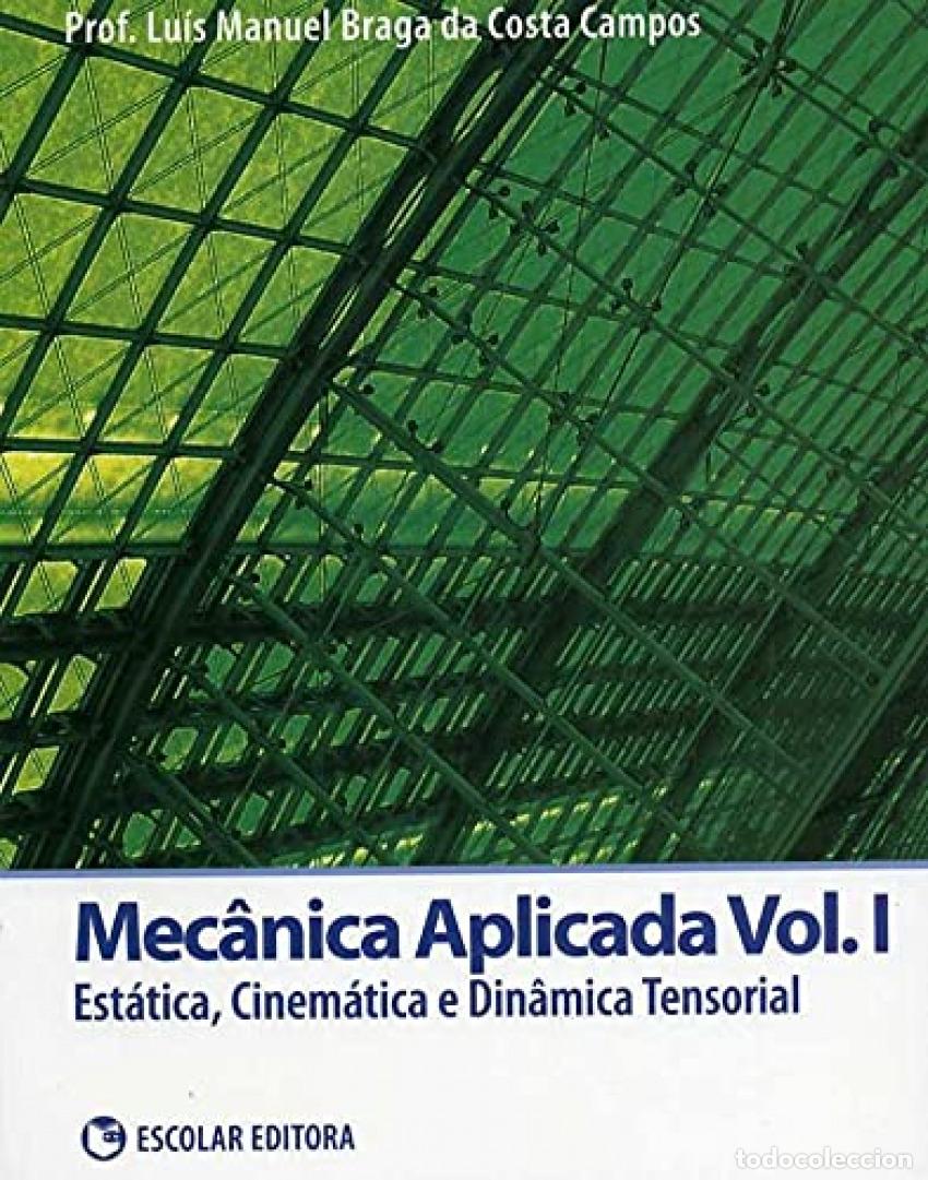 Libros: MECANICA APLICADA - VOL. I - Campos, Lu&iacute;s Manuel Braga da Costa