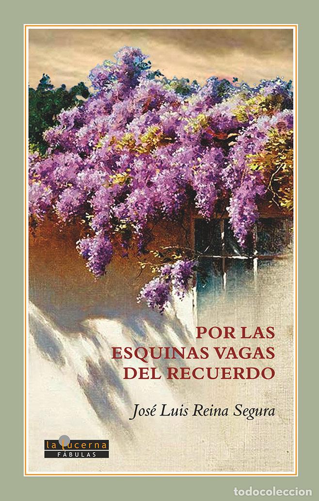 Livres: POR LAS ESQUINAS VAGAS DEL RECUERDO - REINA SEGURA, JOSE LUIS