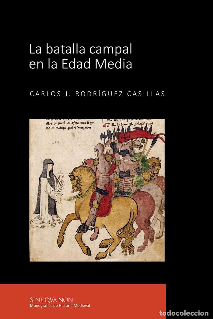 Libros: BATALLA CAMPAL EN LA EDAD MEDIA,LA - RODRIGUEZ CASILLAS, CARLOS J.