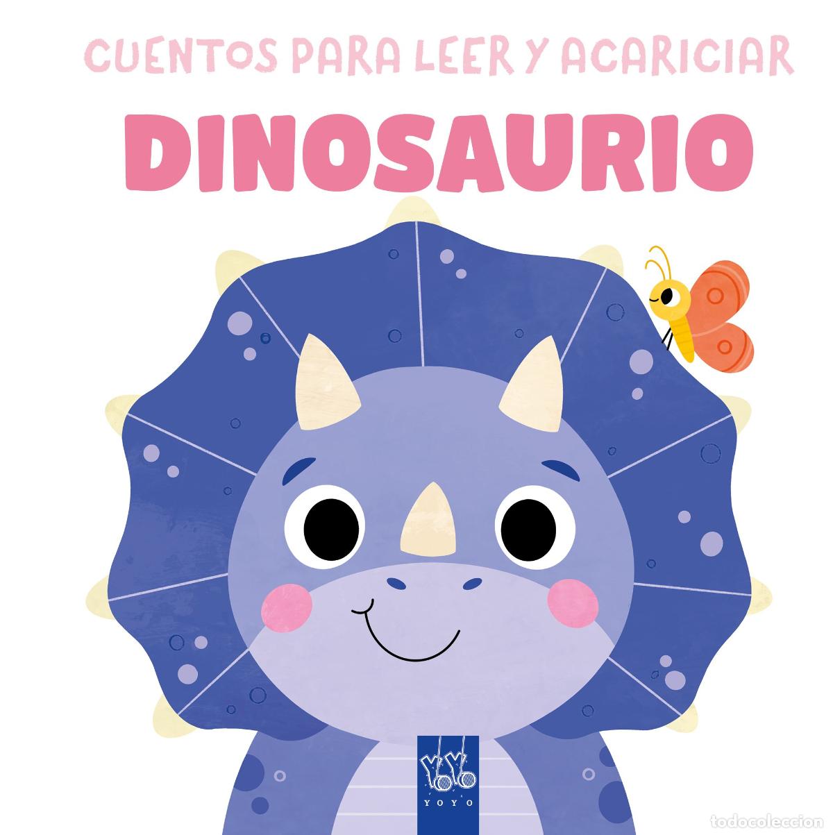 Libros: CUENTOS PARA LEER Y ACARICIAR. DINOSAURIO - YOYO