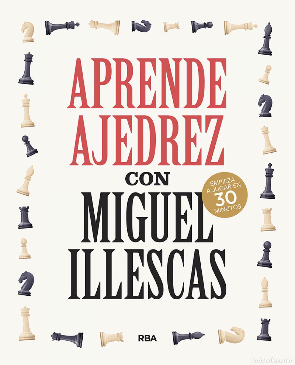 books: APRENDE AJEDREZ CON MIGUEL ILLESCAS - Illescas, Miguel
