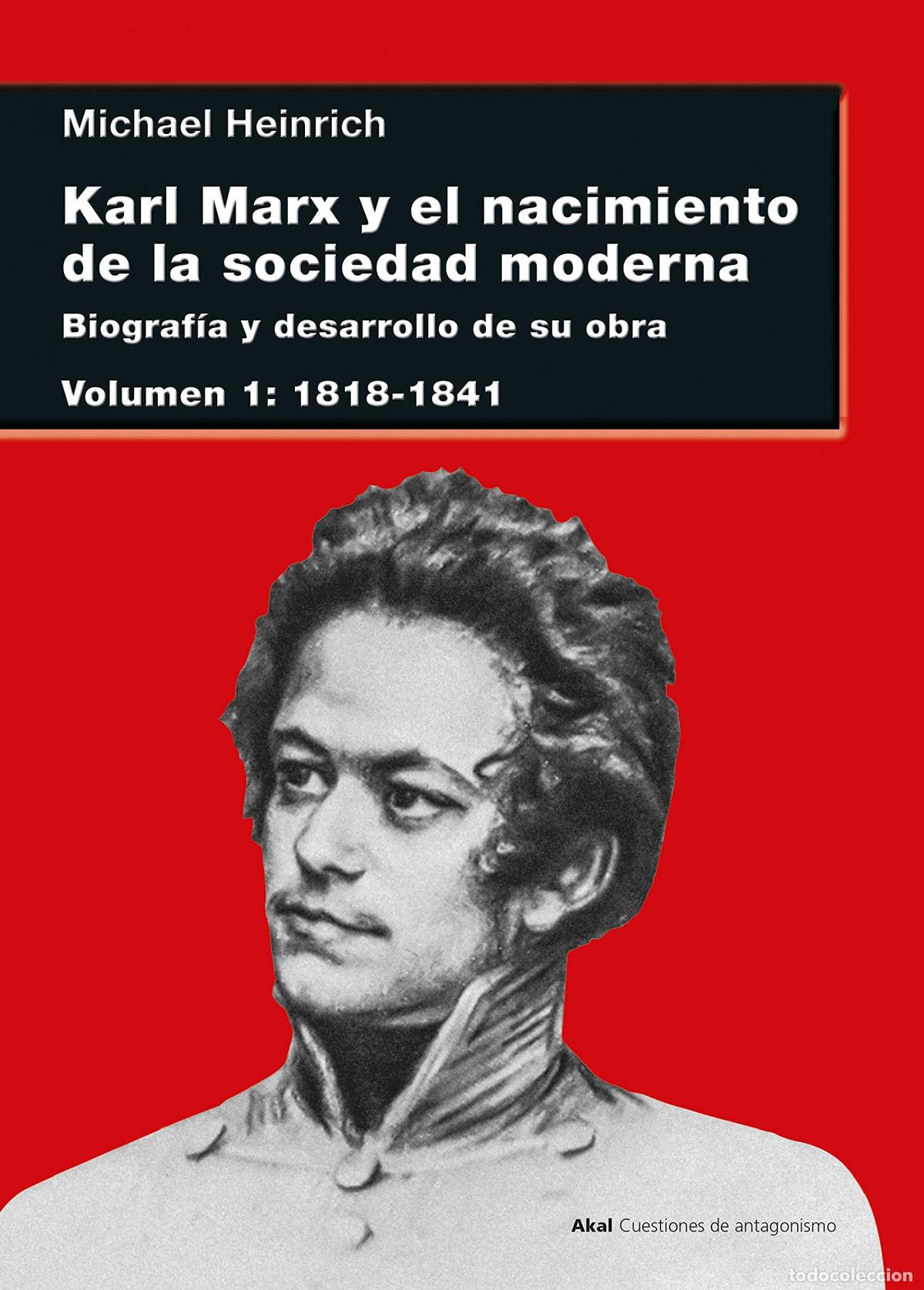 Libros: KARL MARX Y EL NACIMIENTO DE LA SOCIEDAD MODERNA I - Heinrich, Michael