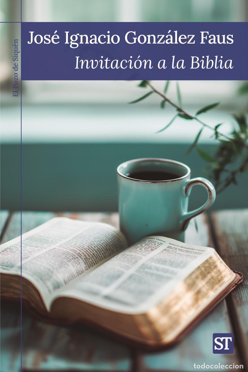 Libros: INVITACI&Oacute;N A LA BIBLIA - Gonz&aacute;lez Faus, Jos&eacute; Ignacio