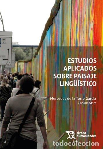 Libros: ESTUDIOS APLICADOS SOBRE PAISAJE LINGUISTICO - DE LA TORRE GARCIA, MERCEDES