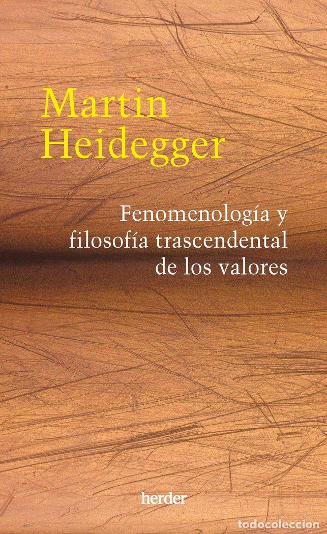 Libros: FENOMENOLOGIA Y FILOSOFIA TRASCENDENTAL DE LOS VALORES - HEIDEGGER, MARTIN