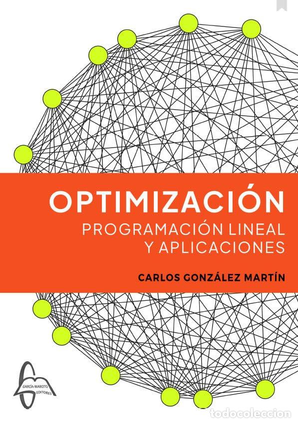 B&uuml;cher: OPTIMIZACI&Oacute;N. PROGRAMACI&Oacute;N LINEAL Y APLICACIONES - GONZALEZ MARTIN, CARLOS