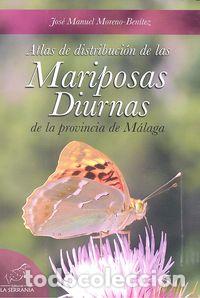 Libros: ATLAS DISTRIBUCION MARIPOSAS DIURNAS EN LA PROVINCIA MALAGA - MORENO-BENITEZ, JOSE MANUEL
