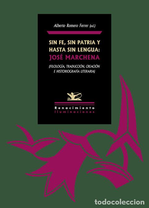 Libros: SIN FE SIN PATRIA Y HASTA SIN LENGUA JOSE MARCHENA - AA.VV