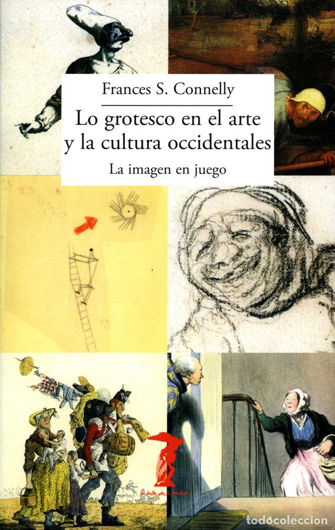 Libros: LO GROTESCO EN EL ARTE Y LA CULTURA OCCIDENTALES - CONNELLY, FRANCES S