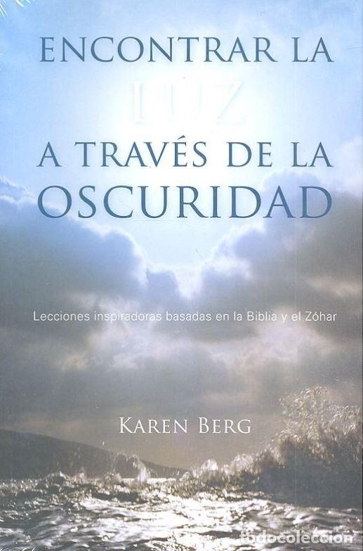 Libros: ENCONTRAR LA LUZ A TRAVES DE LA OSCURIDAD - BERG, KAREN