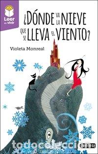 Libros: DONDE VA LA NIEVE QUE SE LLEVA EL VIENTO - MONREAL DIAZ, VIOLETA