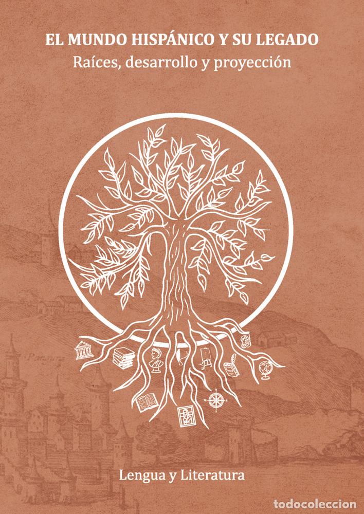Libros: EL MUNDO HISPANICO Y SU LEGADO RAICES DESARROLLO Y PROYECC - .