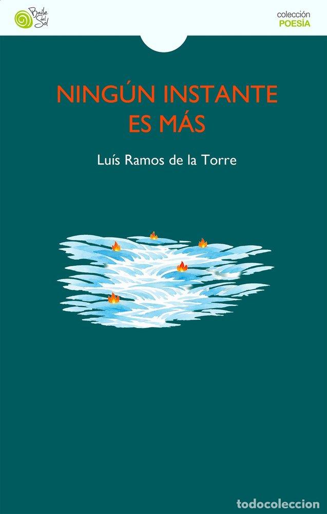 Libros: NINGUN INSTANTE ES MAS - RAMOS DE LA TORRE, LUIS