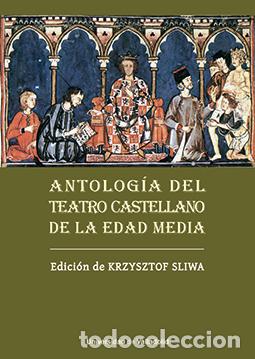 Libros: ANTOLOG&Iacute;A DEL TEATRO CASTELLANO DE LA EDAD MEDIA - SLIWA, KRZYSZTOF