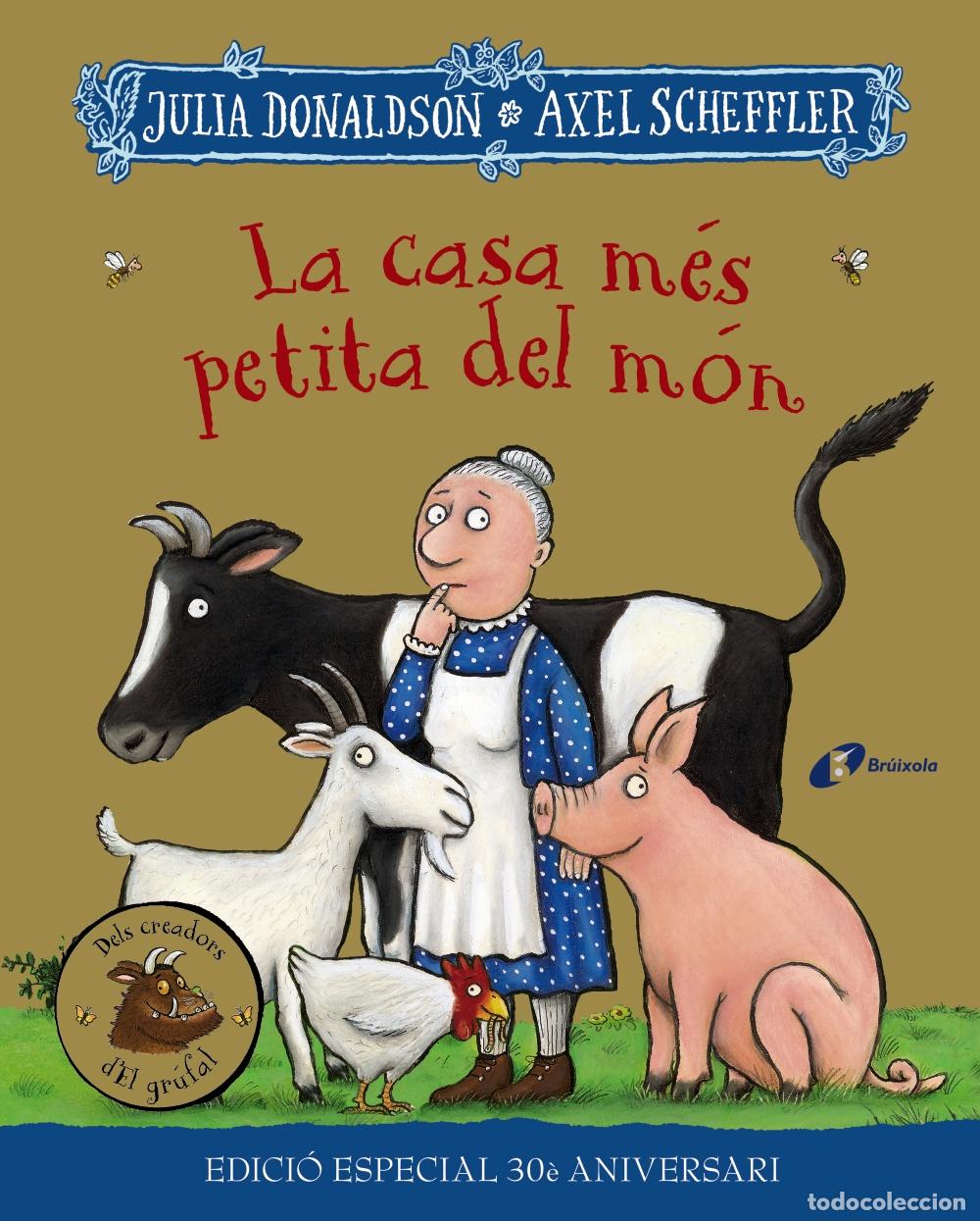 Libros: LA CASA M&Eacute;S PETITA DEL M&Oacute;N. EDICI&Oacute; ESPECIAL 30 ANIVERSARI - Donaldson, Julia