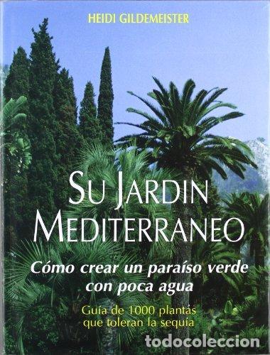 Libros: SU JARDIN MEDITERRANEO - GILDEMEISTER, HEIDI