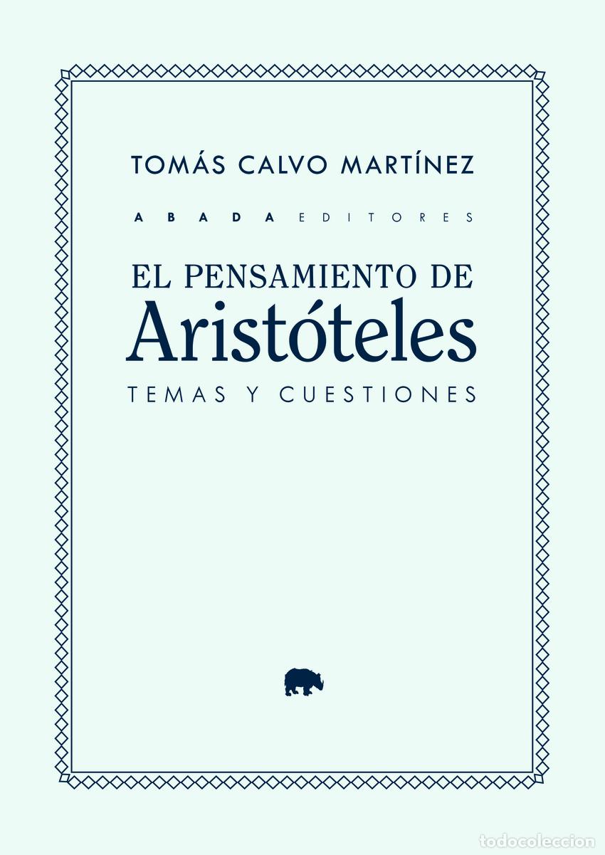 Libros: EL PENSAMIENTO DE ARIST&Oacute;TELES: TEMAS Y CUESTIONES - Calvo Mart&iacute;nez, Tom&aacute;s