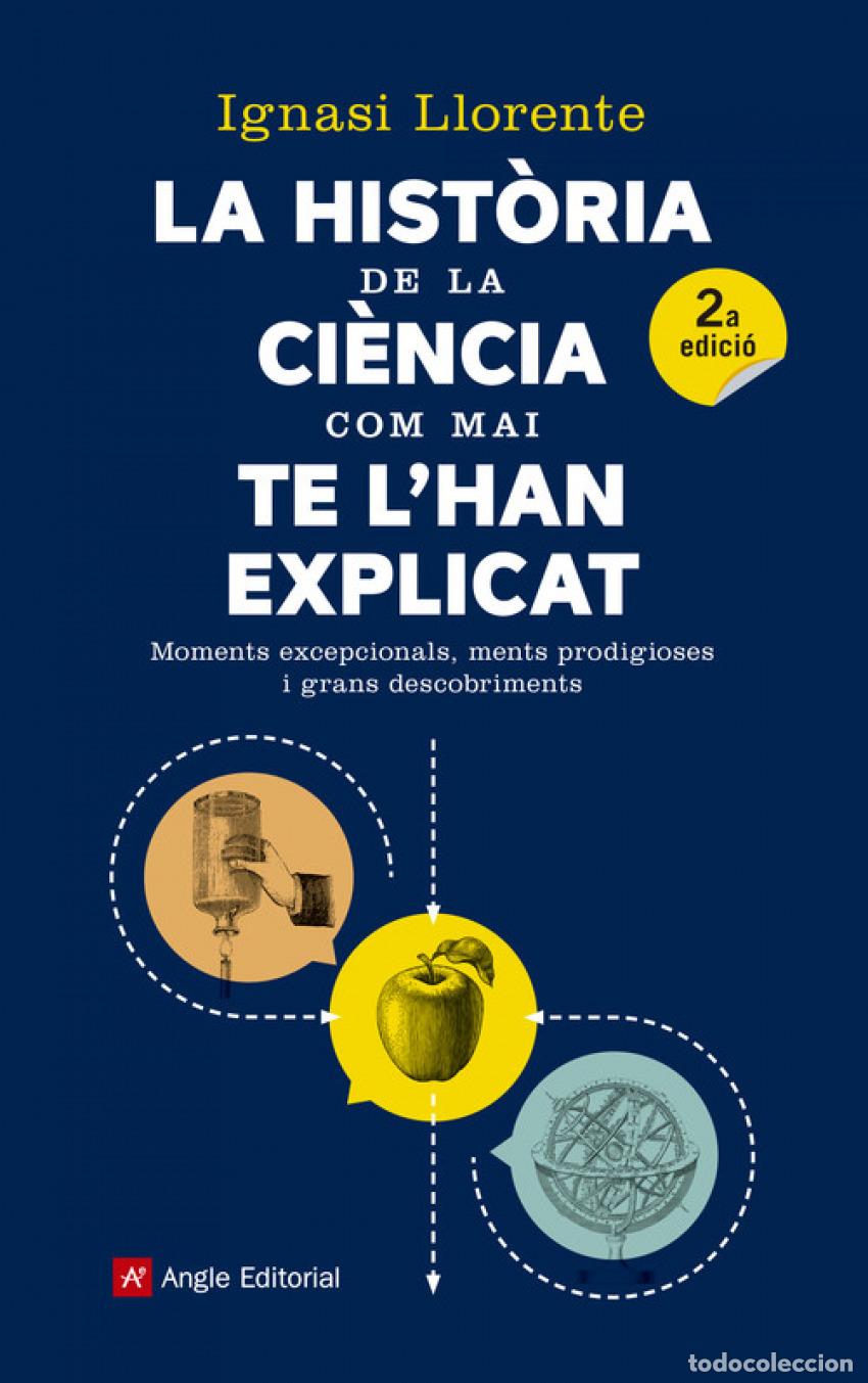 B&uuml;cher: HISTORIA DE LA CIENCIA COM MAI TE L&acute;HAN EXPLICAT - Llorente, Ignasi