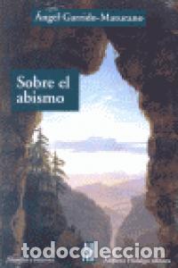 Libros: SOBRE EL ABISMO - GARRIDO MATURANO A.