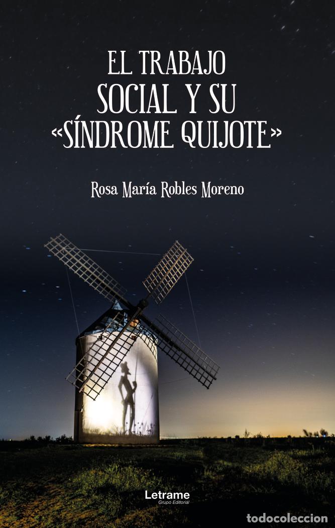 Libros: EL TRABAJO SOCIAL Y SU SINDROME QUIJOTE - ROBLES MORENO, ROSA MARIA