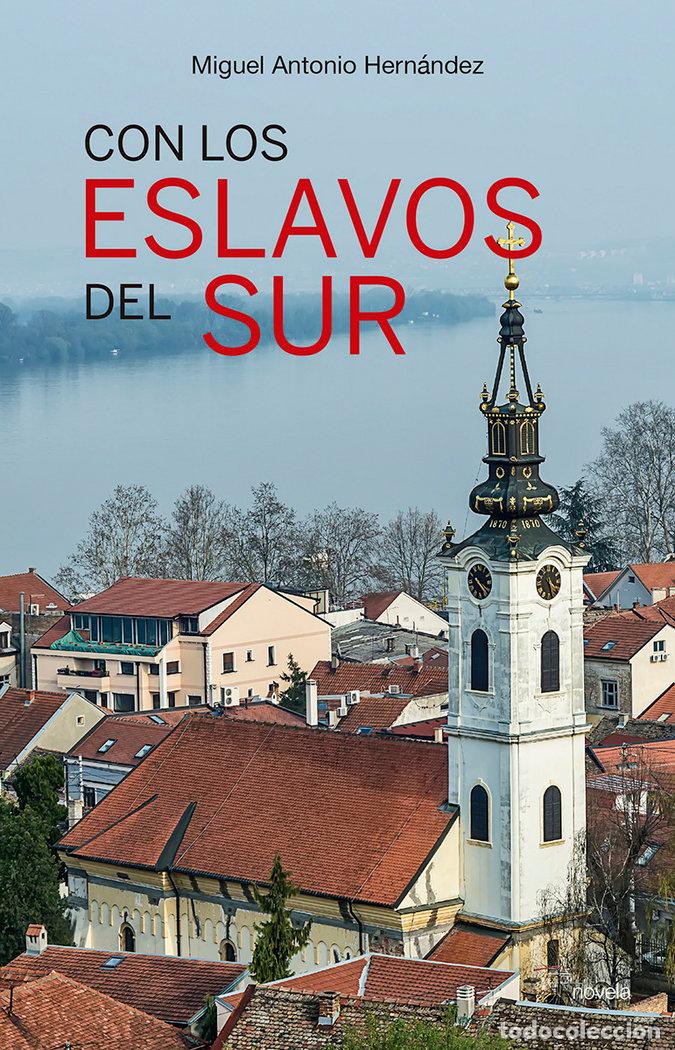 Libros: CON LOS ESLAVOS DEL SUR - HERNANDEZ, MIGUEL ANTONIO
