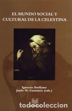 Libros: MUNDO SOCIAL Y CULTURAL DE CELESTINA - Arellano, Ignacio