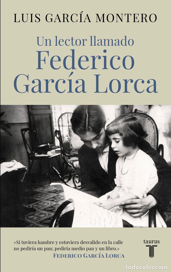 Libros: UN LECTOR LLAMADO FEDERICO GARCIA LORCA - GARCIA MONTERO, LUIS