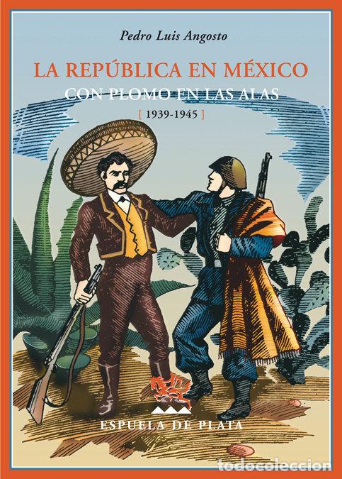 Livros: REPUBLICA EN MEXICO,LA - ANGOSTO, PEDRO LUIS