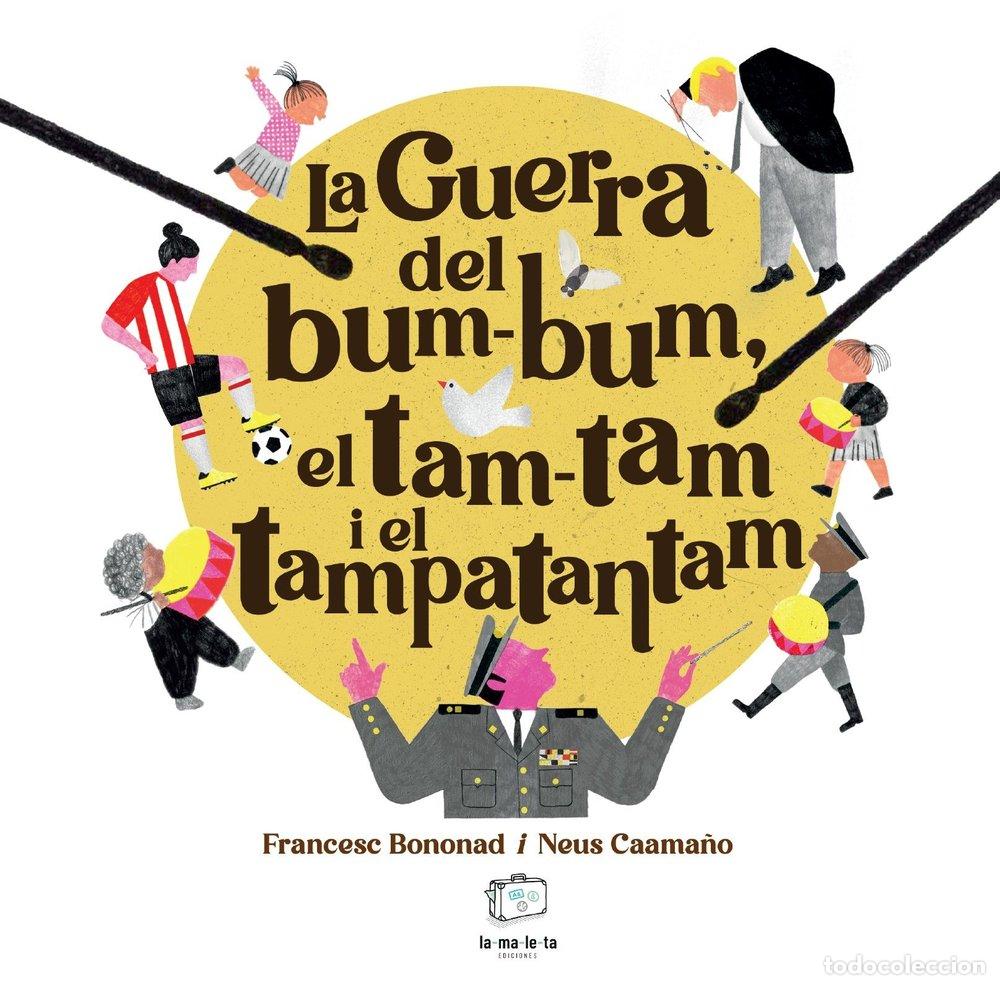 Livros: LA GUERRA DEL BUM-BUM EL TAM-TAM I EL TAMPATANTAM - BONONAD, FRANCESC