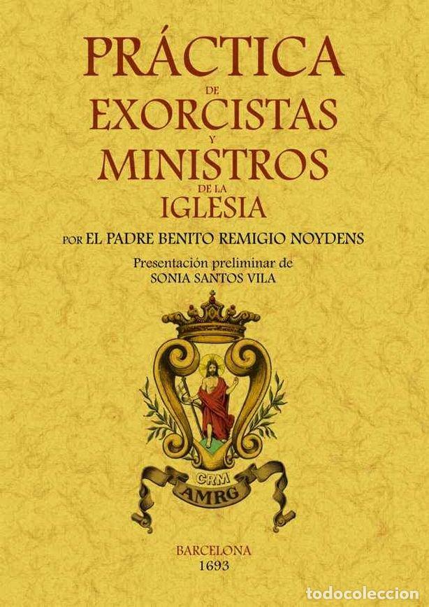 Libros: PRACTICA DE EXORCISTAS Y MINISTROS DE LA IGLESIA - Noydens, Benito Remigio