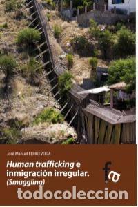 Livres: HUMAN TRAFFICKING E INMIGRACION IRREGULAR - FERRO VEIGA.JOSE MANUEL