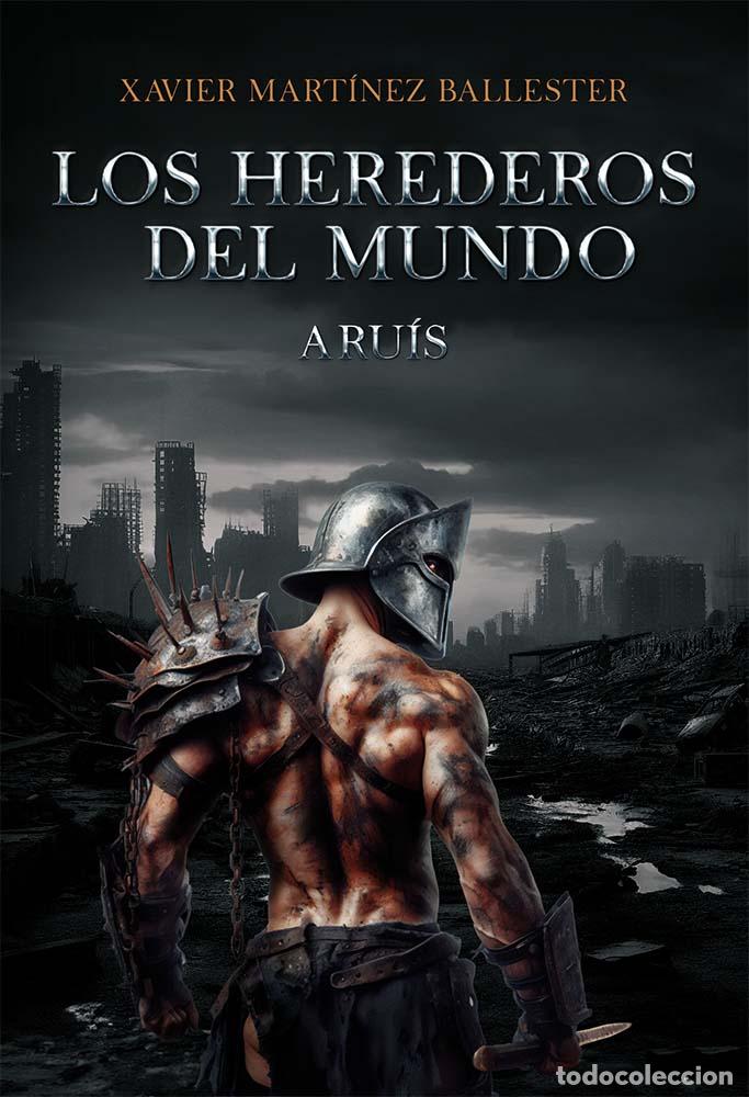 Libros: LOS HEREDEROS DEL MUNDO - Mart&iacute;nez Ballester, Xavier
