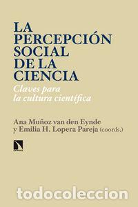 Libri: PERCEPCION SOCIAL DE LA CIENCIA,LA - MU&Ntilde;OZ VAN DEN EYNDE, ANA