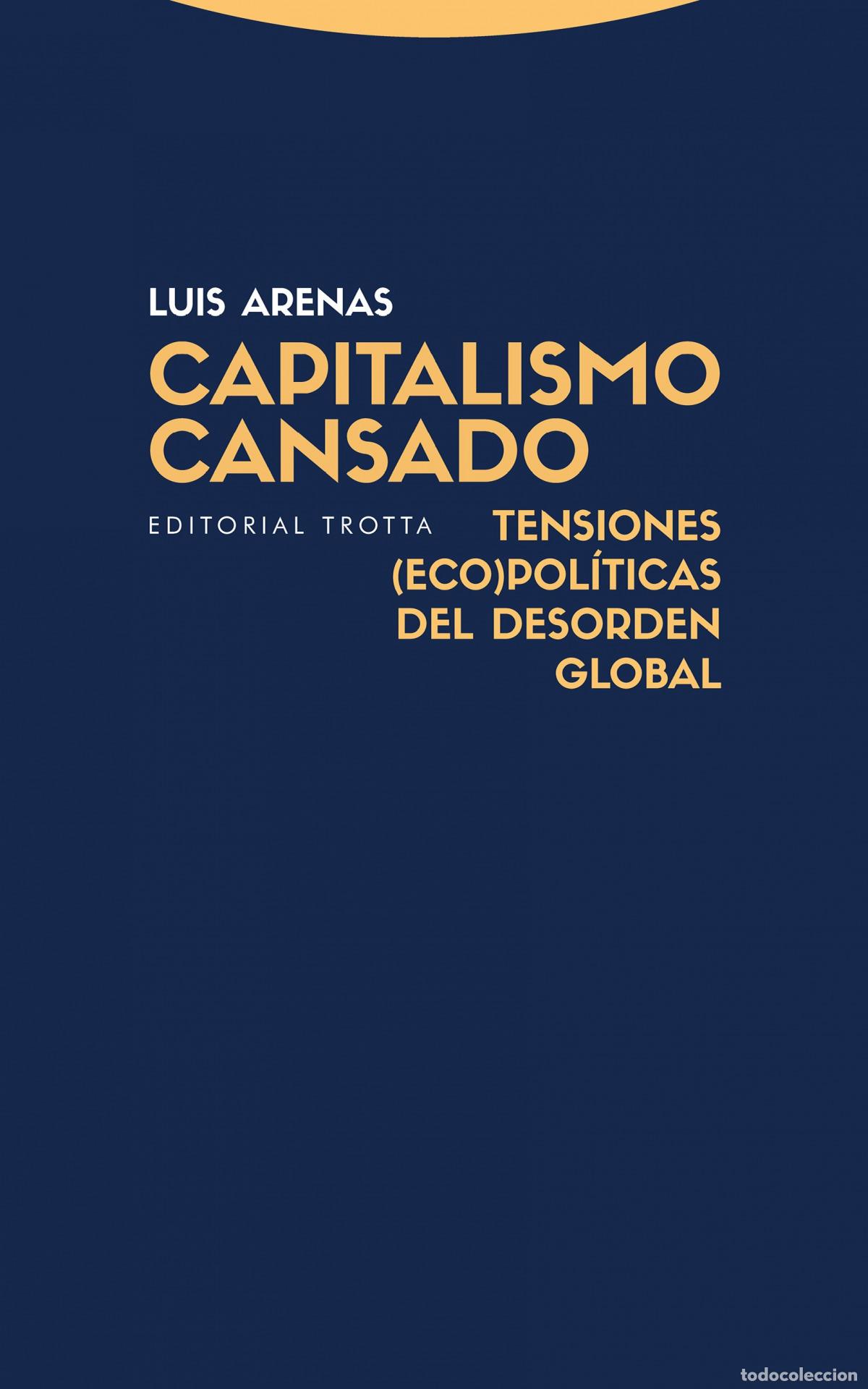Livros: CAPITALISMO CANSADO - Arenas, Luis