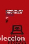 Livros: DEMOCRACIAS ROBOTIZADAS - MORENO, LUIS