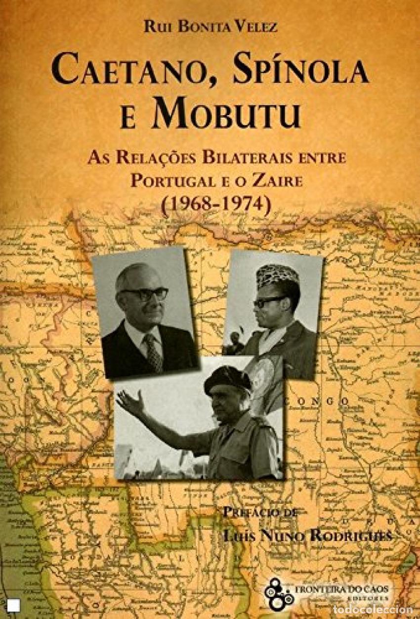 Livros: CAETANO, SPINOLA E MOBUTU - Bonita Velez, Rui