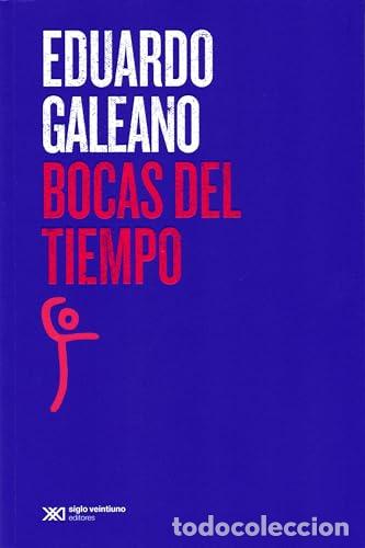 B&uuml;cher: BOCAS DEL TIEMPO - GALEANO, EDUARDO