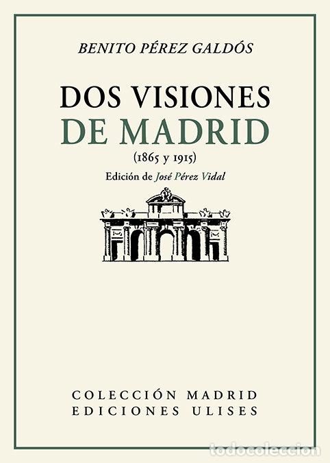 Libros: DOS VISIONES DE MADRID - PEREZ GALDOS, BENITO